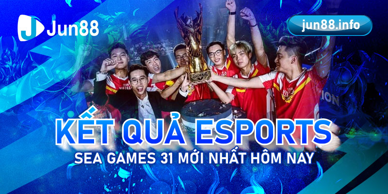 Kết quả Esports SEA Games 31 mới nhất hôm nay